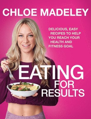 Chloe Madeley - Eating for Results, Häftad. Tillgänglighet: Lägg i varukorg