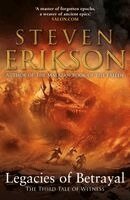 Steven Erikson - Legacies of Betrayal: The Third Tale of Witness, Häftad