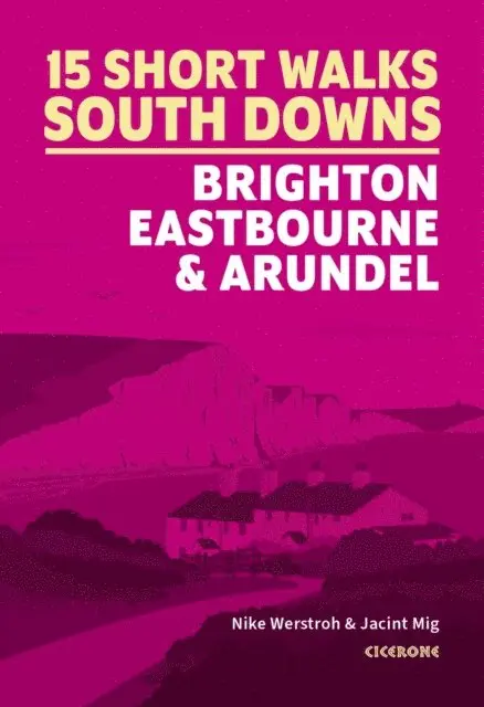 Jacint Mig, Nike Werstroh - 15 Short Walks in the South Downs: Brighton, Eastbourne and Arundel, E-bok. Tillgänglighet: Lägg i varukorg