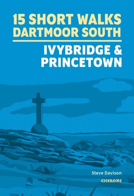 Steve Davison - 15 Short Walks on Dartmoor South - Ivybridge and Princetown, E-bok