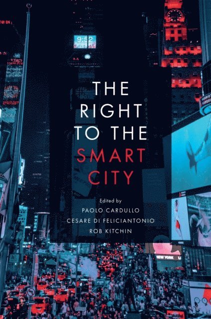Rob Kitchin, Cesare Di Feliciantonio, Paolo Cardullo - Right to the Smart City, E-bok