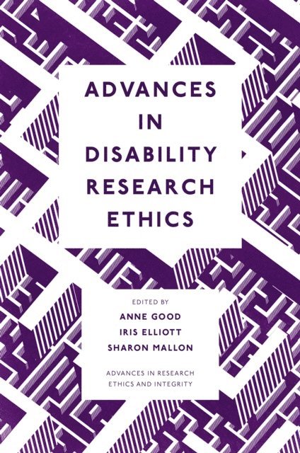 Sharon Mallon, Iris Elliott, Anne Good - Advances in Disability Research Ethics, E-bok