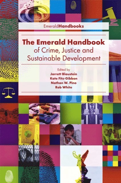 Rob White, Nathan W. Pino, Kate Fitz-Gibbon, Jarrett Blaustein - Emerald Handbook of Crime, Justice and Sustainable Development, E-bok