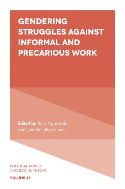 Jennifer Jihye Chun, Rina Agarwala - Gendering Struggles Against Informal and Precarious Work, E-bok
