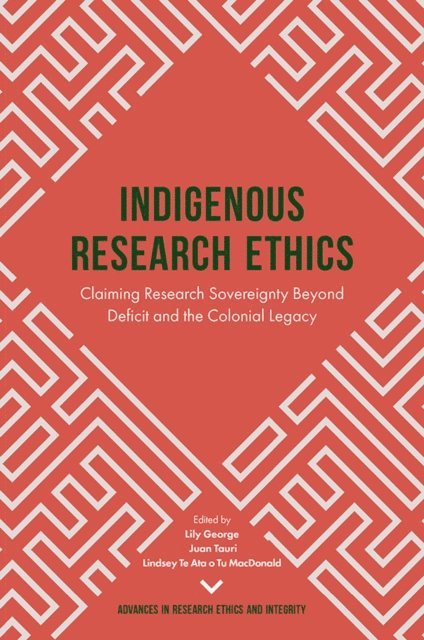 Lindsey Te Ata o Tu MacDonald, Juan Tauri, Lily George - Indigenous Research Ethics, E-bok