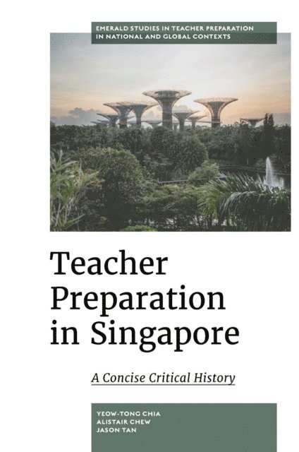 Jason Tan, Alistair Chew, Yeow-Tong Chia - Teacher Preparation in Singapore, E-bok