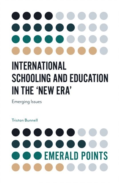 Tristan Bunnell - International Schooling and Education in the 'New Era', E-bok