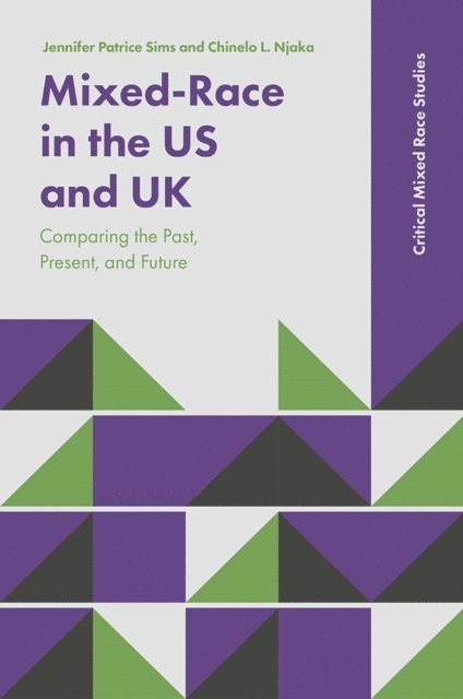 Chinelo L. Njaka, Jennifer Patrice Sims - Mixed-Race in the US and UK, E-bok