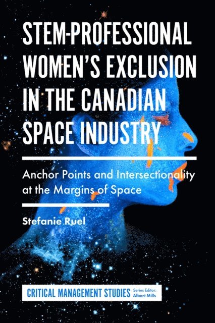 Stefanie Ruel - STEM-Professional Women's Exclusion in the Canadian Space Industry, E-bok