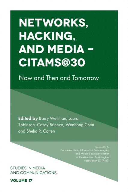 Shelia R. Cotten, Wenhong Chen, Casey Brienza, Laura Robinson, Barry Wellman - Networks, Hacking and Media - CITAMS@30, E-bok