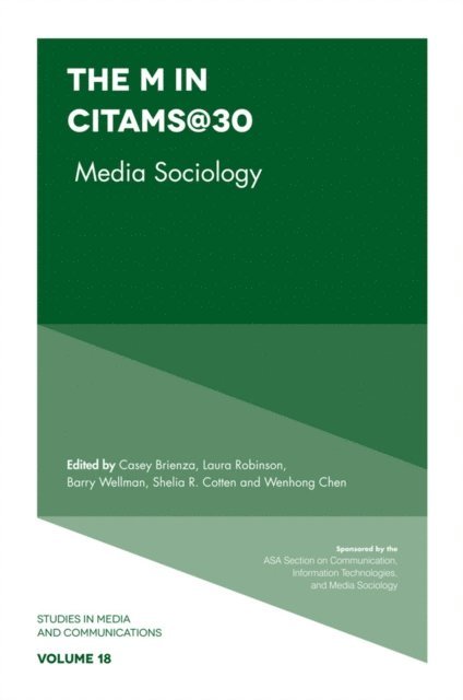 Wenhong Chen, Shelia R. Cotten, Barry Wellman, Laura Robinson, Casey Brienza - &quote;M&quote; in CITAMS@30, E-bok