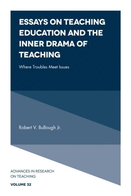 Robert V. Bullough Jr - Essays on Teaching Education and the Inner Drama of Teaching, E-bok