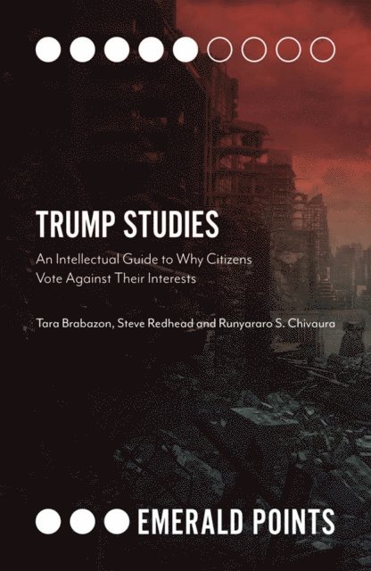 Runyararo S. Chivaura, Steve Redhead, Tara Brabazon - Trump Studies, E-bok