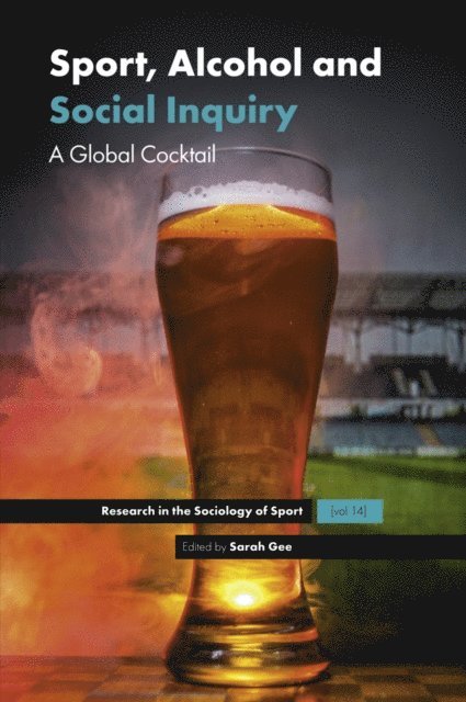 Sarah Gee - Sport, Alcohol and Social Inquiry, E-bok