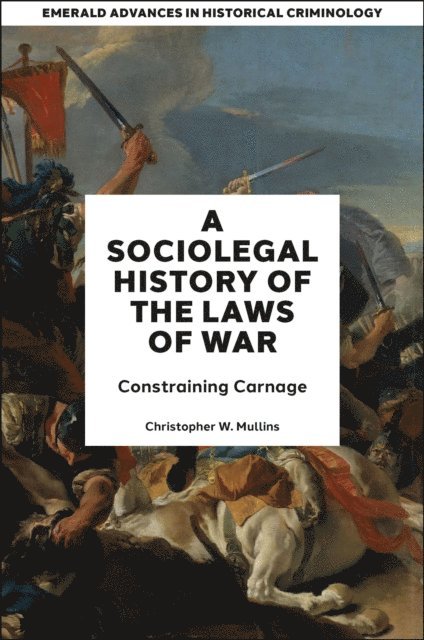 Christopher W. Mullins - Socio-Legal History of the Laws of War, E-bok