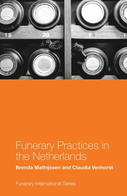 Claudia Venhorst, Brenda Mathijssen - Funerary Practices in the Netherlands, E-bok