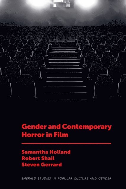 Steven Gerrard, Robert Shail, Samantha Holland - Gender and Contemporary Horror in Film, E-bok