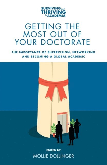 Mollie Dollinger - Getting the Most Out of Your Doctorate, E-bok