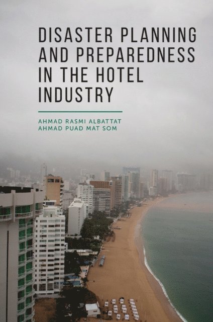 Ahmad Puad Mat Som, Ahmad Albattat - Disaster Planning and Preparedness in the Hotel Industry, E-bok