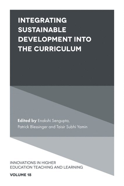 Taisir Subhi Yamin, Patrick Blessinger, Enakshi Sengupta - Integrating Sustainable Development into the Curriculum, E-bok