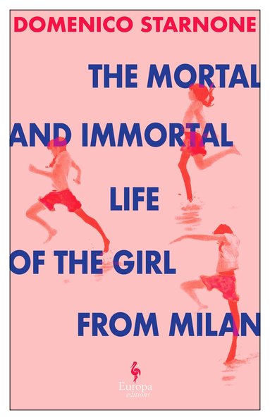 Domenico Starnone - Mortal and Immortal Life of the Girl from Milan, Häftad