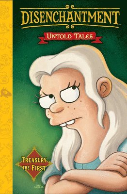Matt Groening - Disenchantment: Untold Tales Vol.1, Inbunden