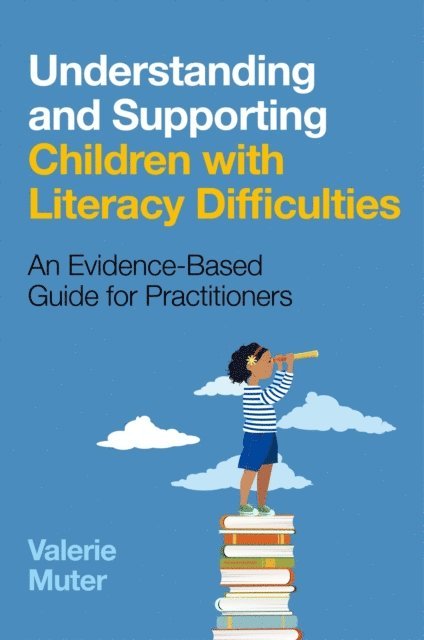 Valerie Muter - Understanding and Supporting Children with Literacy Difficulties, E-bok