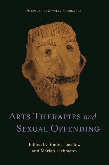 Marian Liebmann, Simon Hastilow - Arts Therapies and Sexual Offending, E-bok. Tillgänglighet: Lägg i varukorg