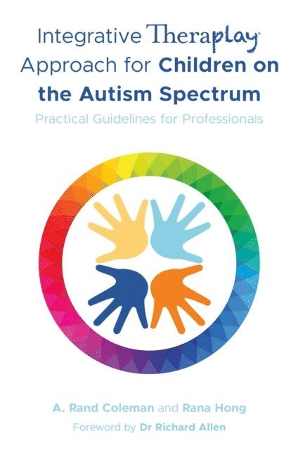 A. Rand Coleman, Rana Hong - Integrative Theraplay® Approach for Children on the Autism Spectrum, E-bok