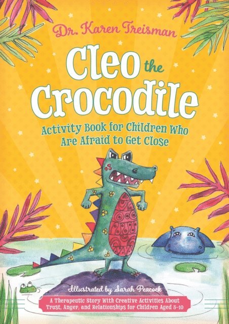 Karen Treisman - Cleo the Crocodile Activity Book for Children Who Are Afraid to Get Close, E-bok