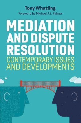 Tony Whatling, Tony Whatling. Foreword by Michael J.E. Palmer - Mediation and Dispute Resolution, Häftad. Tillgänglighet: Lägg i varukorg