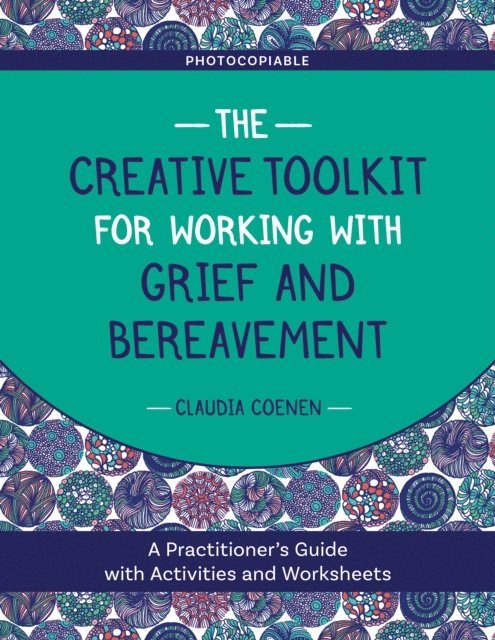 Claudia Coenen - Creative Toolkit for Working with Grief and Bereavement, E-bok