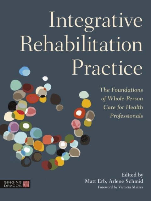Matt Erb, Arlene A. Schmid - Integrative Rehabilitation Practice, E-bok. Tillgänglighet: Lägg i varukorg