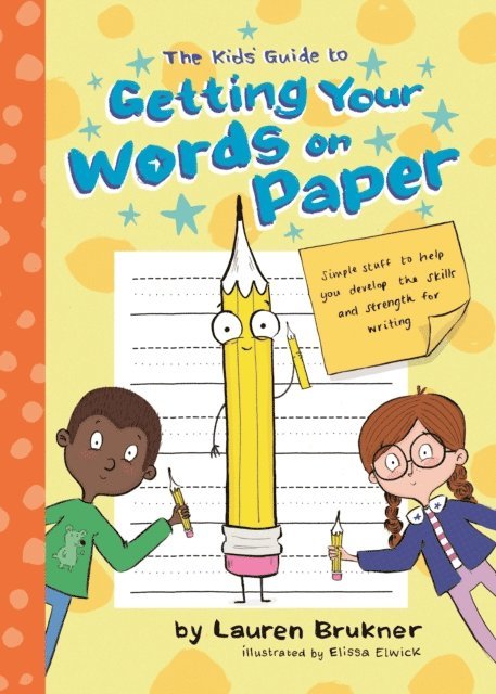 Lauren Brukner - Kids' Guide to Getting Your Words on Paper, E-bok