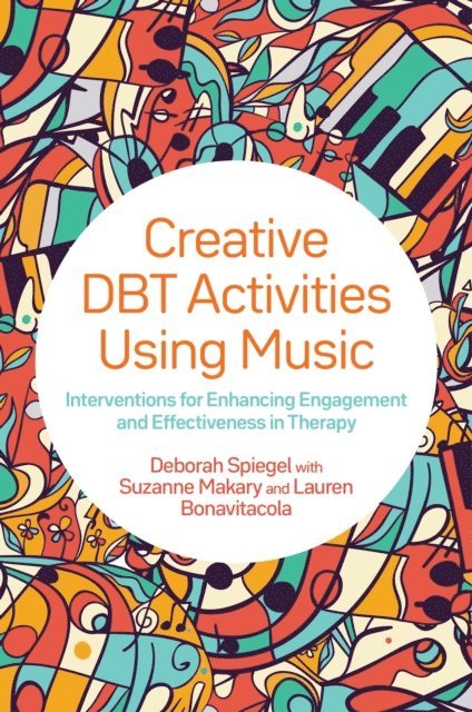 Deborah Spiegel - Creative DBT Activities Using Music, E-bok