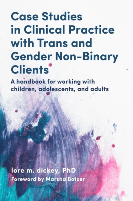 lore m. dickey - Case Studies in Clinical Practice with Trans and Gender Non-Binary Clients, E-bok