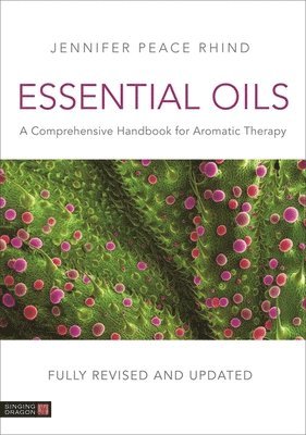 Jennifer Peace Peace Rhind - Essential Oils (Fully Revised and Updated 3rd Edition), Inbunden. Tillgänglighet: Lägg i varukorg