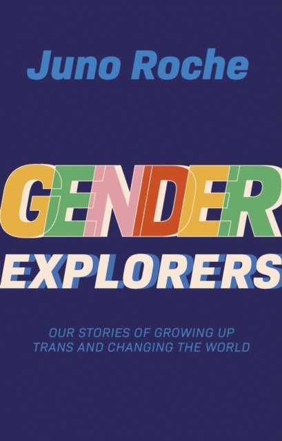 Juno Roche - Gender Explorers, E-bok