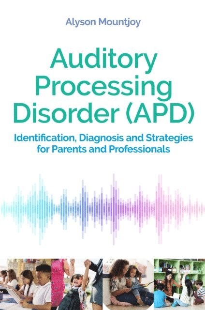 Alyson Mountjoy - Auditory Processing Disorder (APD), E-bok