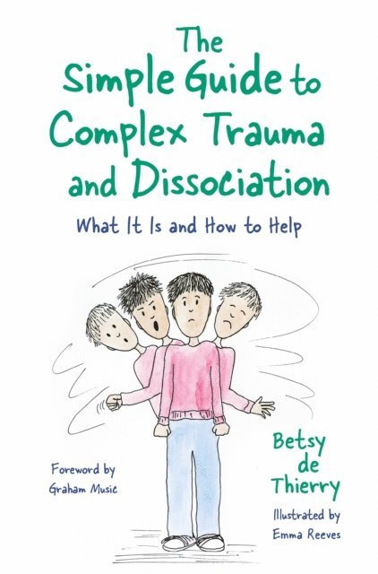 Betsy de Thierry - Simple Guide to Complex Trauma and Dissociation, E-bok