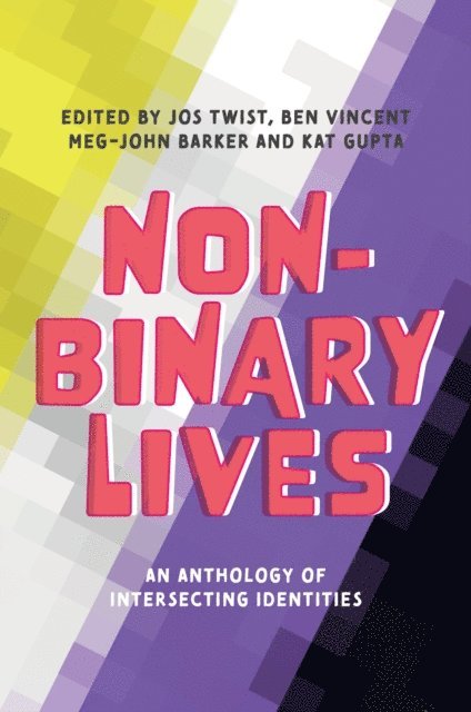 Jos Twist, Meg-John Barker, Kat Gupta, Ben Vincent - Non-Binary Lives, E-bok