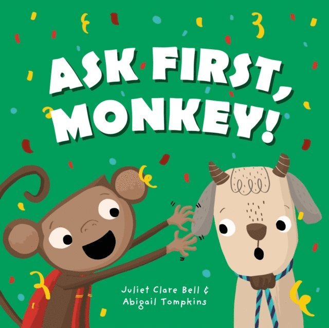 Juliet Clare Bell - Ask First, Monkey!, E-bok