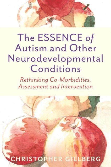 Christopher Gillberg - ESSENCE of Autism and Other Neurodevelopmental Conditions, E-bok