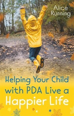Alice Running - Helping Your Child with PDA Live a Happier Life, Häftad