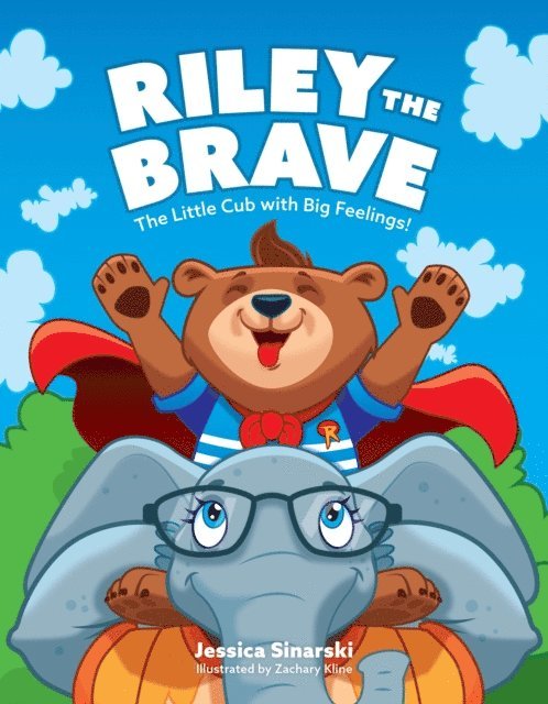 Jessica Sinarski - Riley the Brave - The Little Cub with Big Feelings!, E-bok