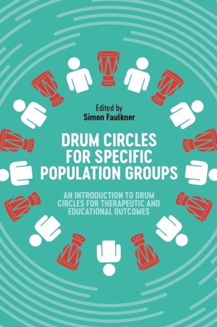 Simon Faulkner - Drum Circles for Specific Population Groups, E-bok