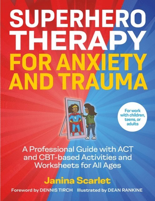 Janina Scarlet - Superhero Therapy for Anxiety and Trauma, E-bok