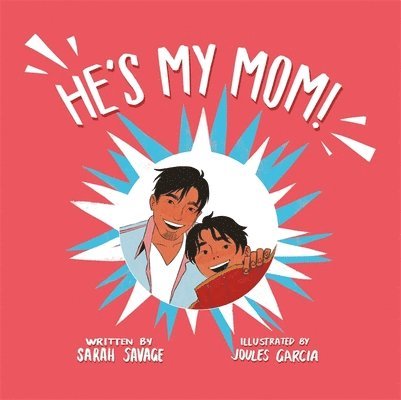 Sarah Savage - He's My Mom!, Inbunden