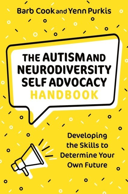 Barb Cook, Yenn Purkis - Autism and Neurodiversity Self Advocacy Handbook, E-bok