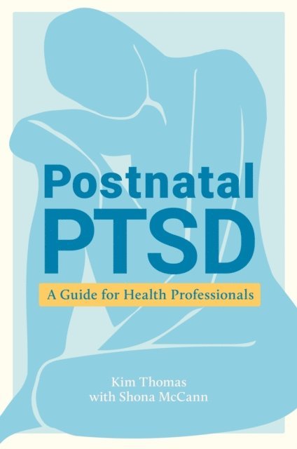 Kim Thomas, Shona McCann - Postnatal PTSD, E-bok